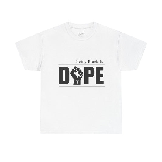 Being Black Is DOPE T-Shirt | Black Power Fist Graphic Tee
